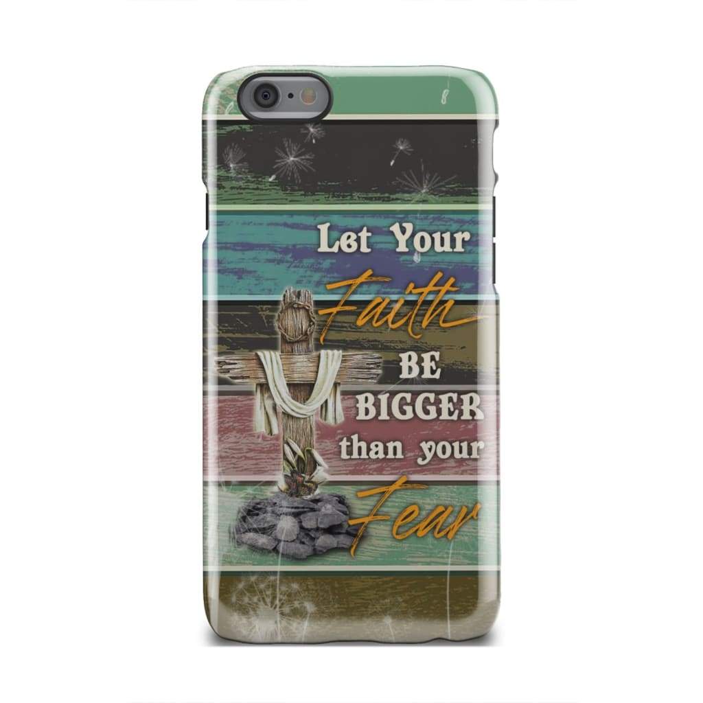 Let Your Faith Be Bigger Than Your Fear - Cross With White Cloth Phone Case - Inspirational Bible Scripture iPhone Cases