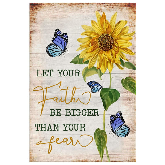 Let Your Faith Be Bigger Than Your Fear Butterfly Sunflower Canvas Wall Art - Christian Canvas Prints - Bible Verse Canvas