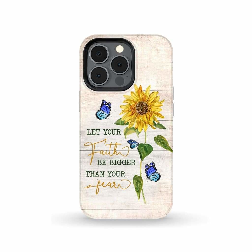 Let Your Faith Be Bigger Than Your Fear Butterfly Sunflower Christian Phone Case - Scripture Phone Cases - Iphone Cases Christian