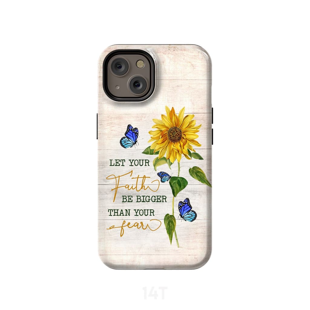 Let Your Faith Be Bigger Than Your Fear Butterfly Sunflower Christian Phone Case - Scripture Phone Cases - Iphone Cases Christian