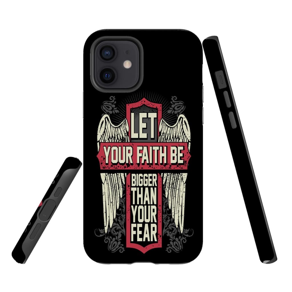 Let Your Faith Be Bigger Than Your Fear Christian Phone Case - Inspirational Bible Scripture iPhone Cases