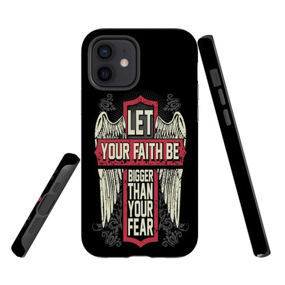Let Your Faith Be Bigger Than Your Fear Christian Phone Case - Inspirational Bible Scripture iPhone Cases
