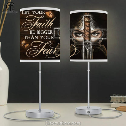 Let Your Faith Be Bigger Than Your Fear Female Warrior Table Lamp