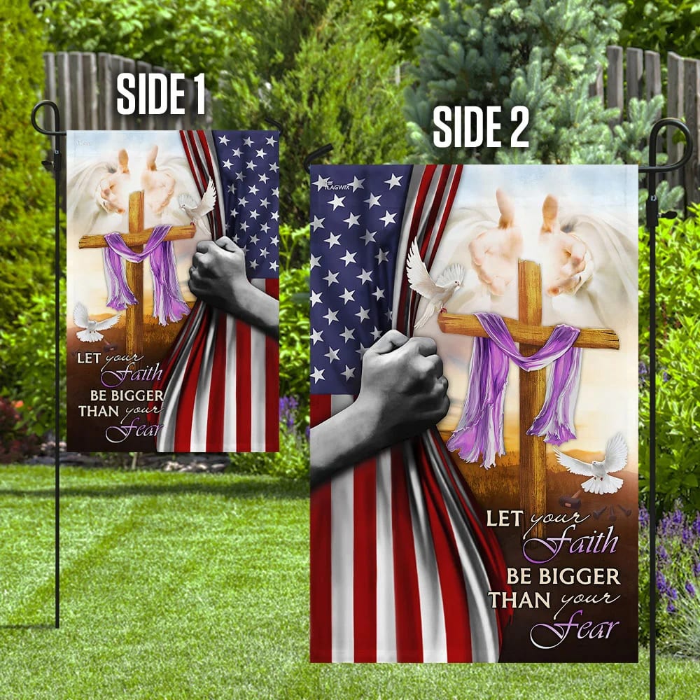 Let Your Faith Be Bigger Than Your Fear Jesus Cross House Flag - Christian Garden Flags - Christian Flag - Religious Flags