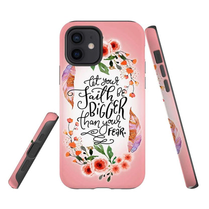 Let Your Faith Be Bigger Than Your Fear Phone Case  Faith Phone Cases - Inspirational Bible Scripture iPhone Cases