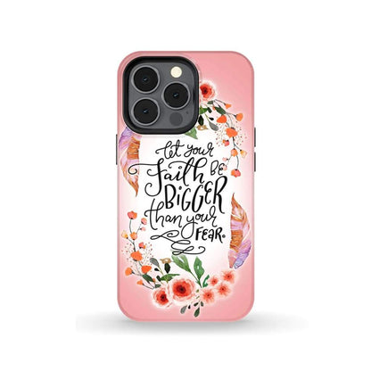 Let Your Faith Be Bigger Than Your Fear Phone Case  Faith Phone Cases - Inspirational Bible Scripture iPhone Cases