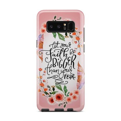 Let Your Faith Be Bigger Than Your Fear Phone Case  Faith Phone Cases - Inspirational Bible Scripture iPhone Cases