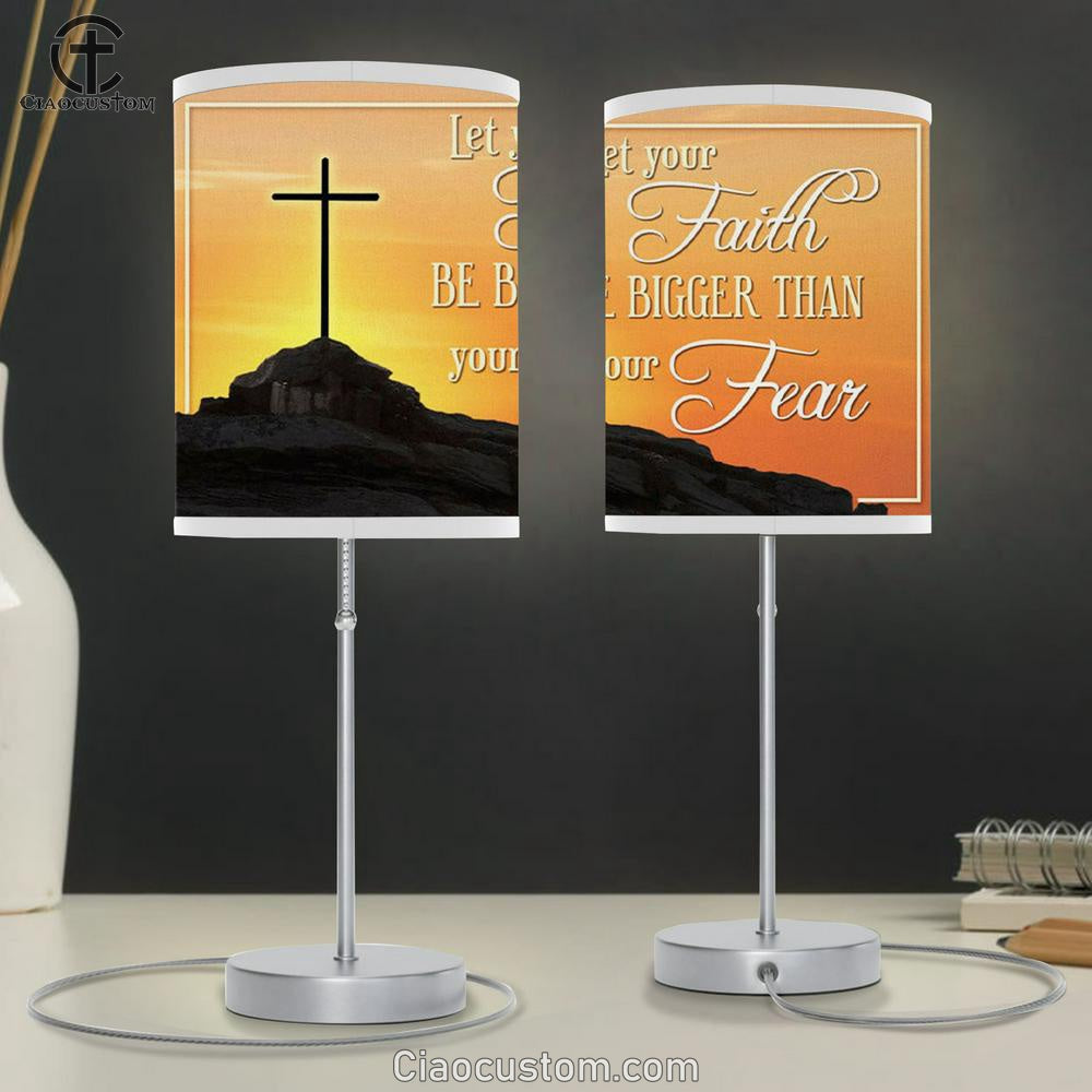 Let Your Faith Be Bigger Than Your Fear Table Lamp For Bedroom Faith Christian Lamp Art - Christian Room Decor