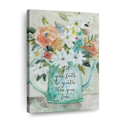 Let Your Faith Be Greater Than Your Fear Canvas Wall Art - Canvas Religious Wall Art - Christian Wall Decor Living Room