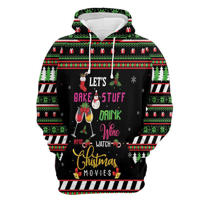 Let's Bake Stuff Drink Wine And Watch Christmas Movies All Over Print 3D Hoodie For Men And Women, Best Gift For Dog lovers, Best Outfit Christmas