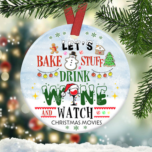 Lets Bake Stuff Drink Wine Ceramic Circle Ornament - Decorative Ornament - Christmas Ornament