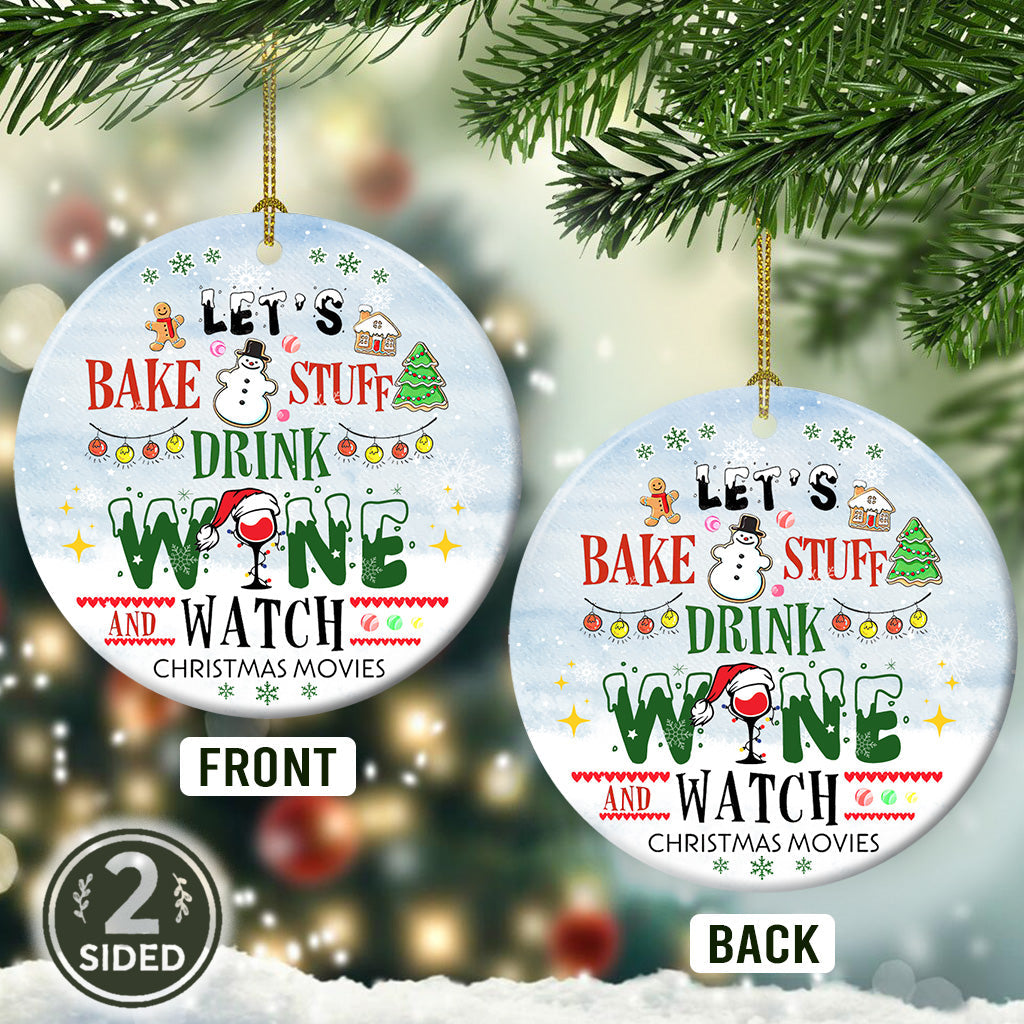 Lets Bake Stuff Drink Wine Ceramic Circle Ornament - Decorative Ornament - Christmas Ornament