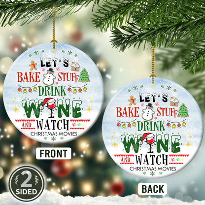Lets Bake Stuff Drink Wine Ceramic Circle Ornament - Decorative Ornament - Christmas Ornament