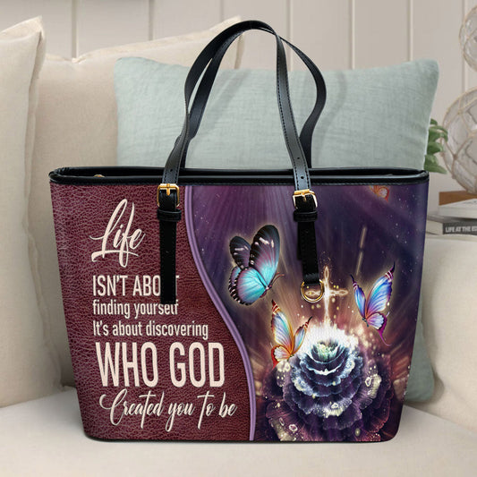 Life Is About Discovering Who God Created You To Be Large Leather Tote Bag - Christ Gifts For Religious Women - Best Mother's Day Gifts