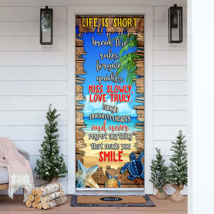 Life Is Short - Never Regret Anything That Made You Smile Beach Door Cover - Religious Door Decorations