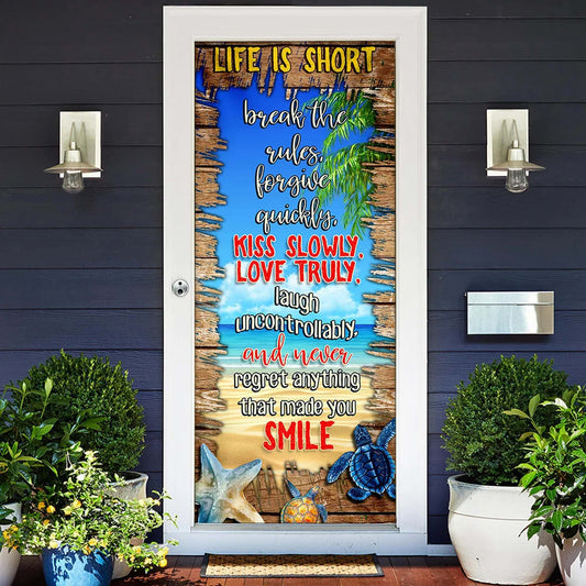 Life Is Short - Never Regret Anything That Made You Smile Beach Door Cover - Religious Door Decorations
