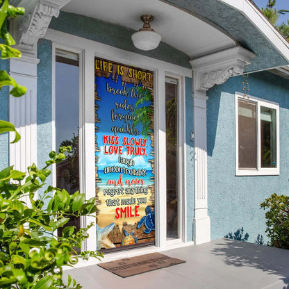 Life Is Short - Never Regret Anything That Made You Smile Beach Door Cover - Religious Door Decorations