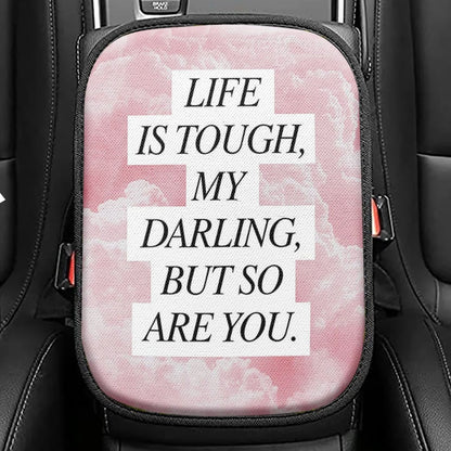 Life Is Tough But So Are You Seat Box Cover, Gifts For Women, Encouraging Car Interior Accessories