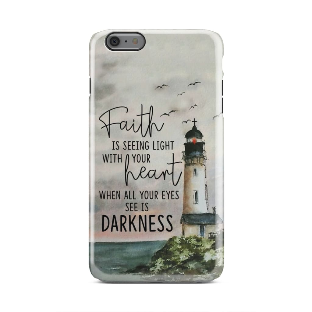 Lighthouse - Faith Is Seeing Light With Your Heart Christian Phone Case - Faith Phone Cases - Inspirational Bible Scripture iPhone Cases
