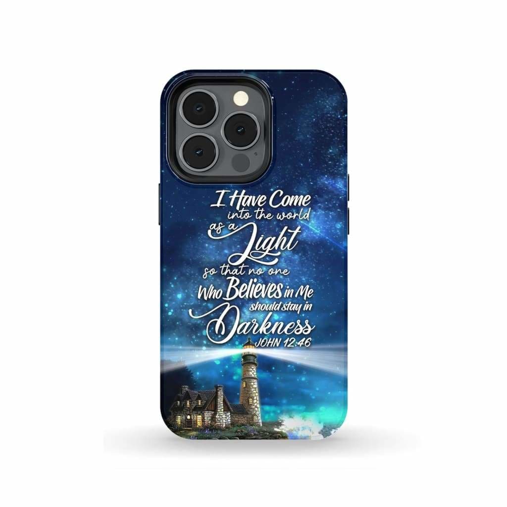 Lighthouse John 1246 I Have Come Into The World As A Light Phone Case - Scripture Phone Cases - Iphone Cases Christian