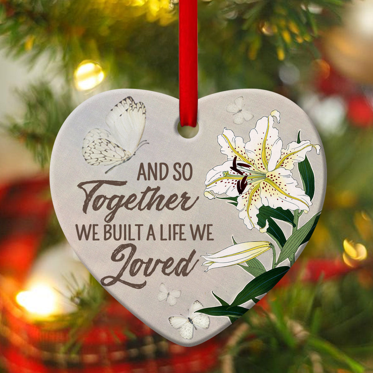 Lily Ceramic Heart Ornament - Built A Life We Loved Together - Christmas Decor - Funny Ornament