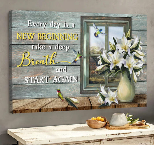 Lily Flower Hummingbird Everyday Is A New Beginning Canvas Wall Art - Christian Poster - Religious Wall Decor