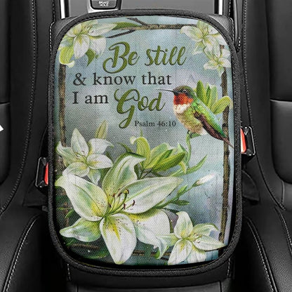 Lily Flowers Hummingbird Be Still And Know That I Am God Car Center Console Cover, Christian Armrest Seat Cover, Bible Seat Box Cover
