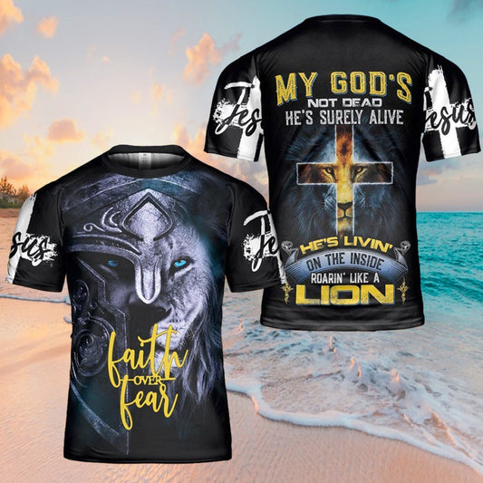 Lion God Inside Faith Over Fear Lion Jesus 3D Shirt Christian For Men&Women
