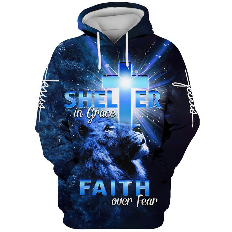 Lion Jesus Shelter In Grace Faith Over Fear Hoodie - Men & Women Christian Hoodie - 3D Printed Hoodie
