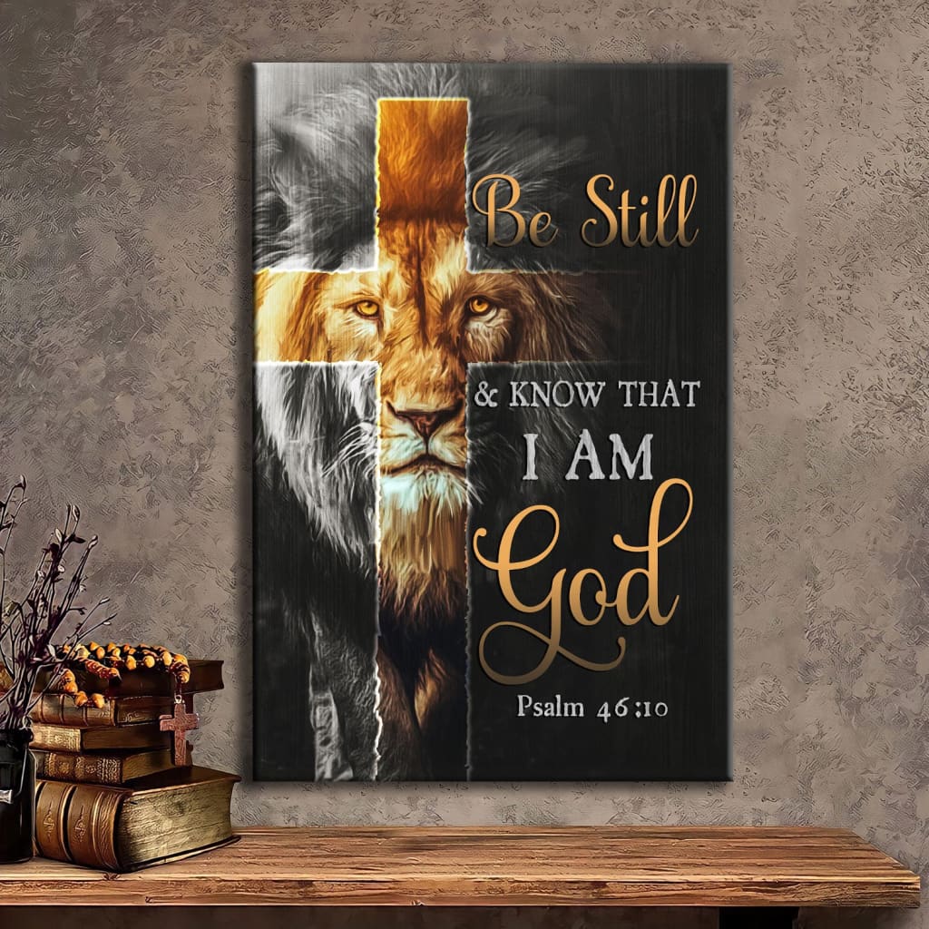 Lion Of Judah Be Still And Know Psalm 4610 Christian Canvas Art - Bible Verse Canvas - Scripture Wall Art