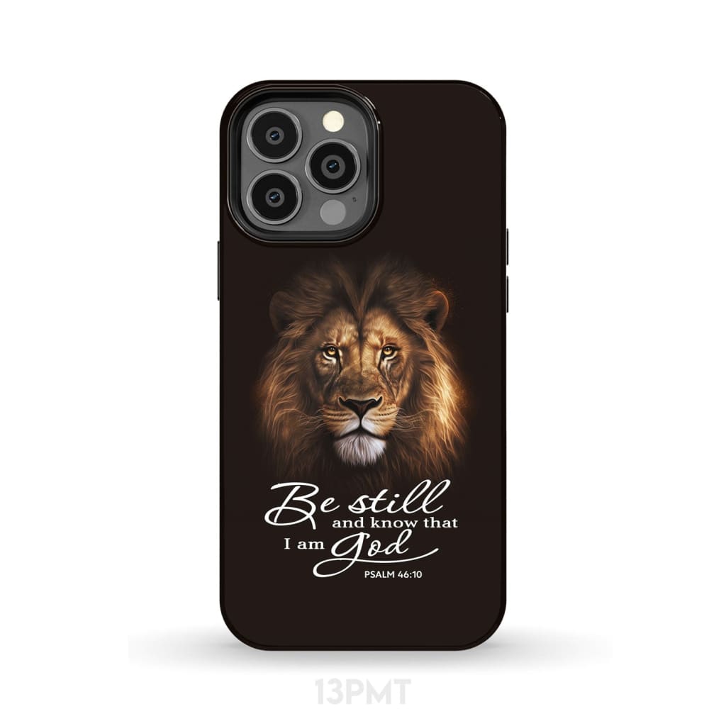 Lion Of Judah Be Still And Know That I Am God Phone Case Bible Verse Phone Cases - Scripture Phone Cases - Iphone Cases Christian