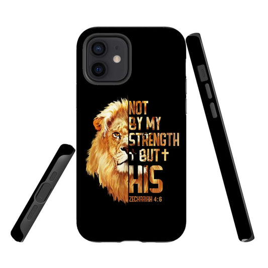 Lion Of Judah Zechariah 46 Not By My Strength But His Phone Case - Bible Verse IPhone & Samsung Cases