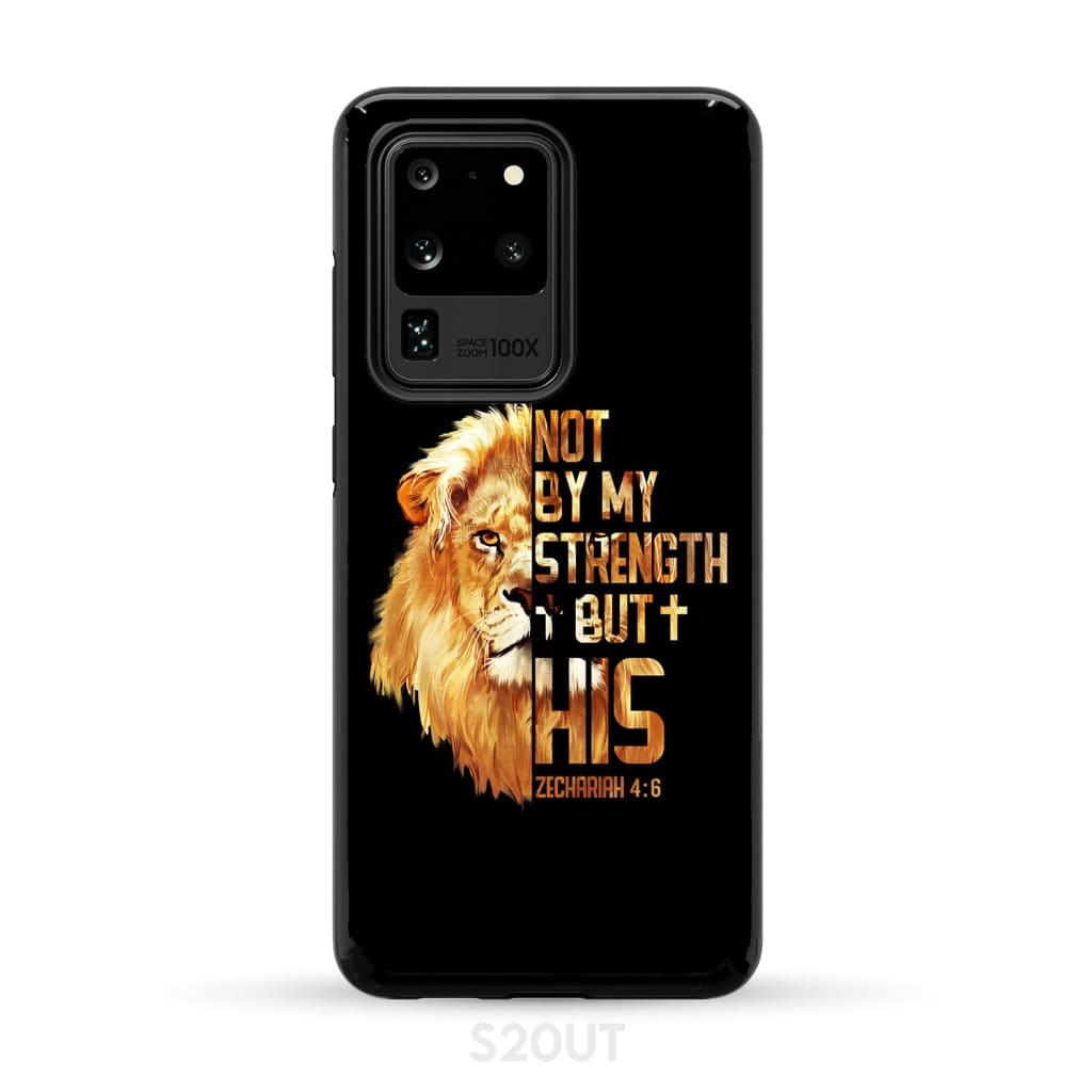 Lion Of Judah Zechariah 46 Not By My Strength But His Phone Case - Bible Verse IPhone & Samsung Cases