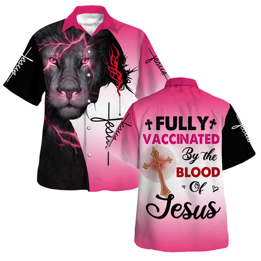 Lion Pink Fully Vaccinated By The Blood Of Jesus Hawaiian Shirt - Christian Hawaiian Shirt - Religious Hawaiian Shirts