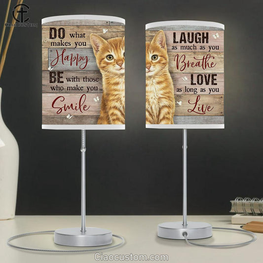 Little Cat White Butterfly Do What Makes You Happy Table Lamp Painting - Christian Lamp Art - Gifts For Cat Lovers