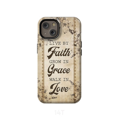 Live By Faith Grow In Grace Walk In Love Christian Phone Case - Scripture Phone Cases - Iphone Cases Christian