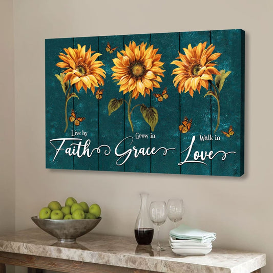 Live By Faith Grow In Grace Walk In Love Wall Art Canvas, Sunflowers Christian Wall Decor - Religious Wall Decor