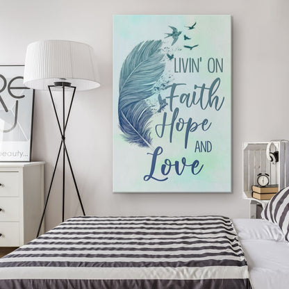Living On Faith Hope And Love Canvas Wall Art - Christian Canvas Prints - Bible Verse Canvas