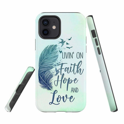Living On Faith Hope And Love Christian Phone Case - Faith Phone Cases - Inspirational Bible Scripture iPhone Cases