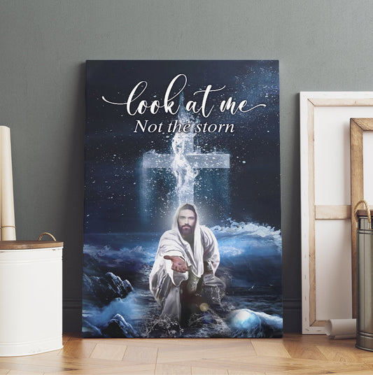 Look At Me Not The Storm Take The Hand Of Jesus Canvas Wall Art
