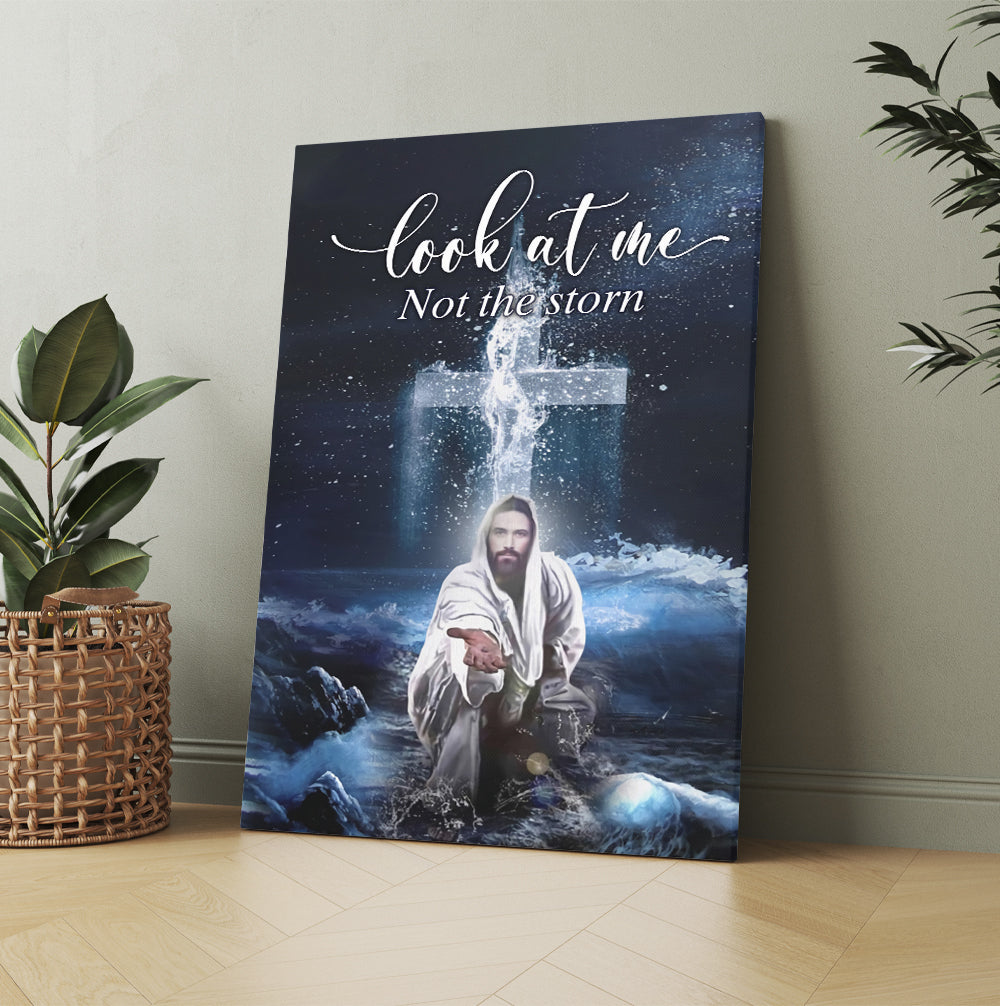 Look At Me Not The Storm Take The Hand Of Jesus Canvas Wall Art