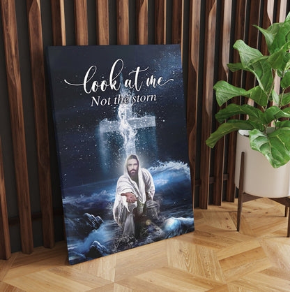 Look At Me Not The Storm Take The Hand Of Jesus Canvas Wall Art