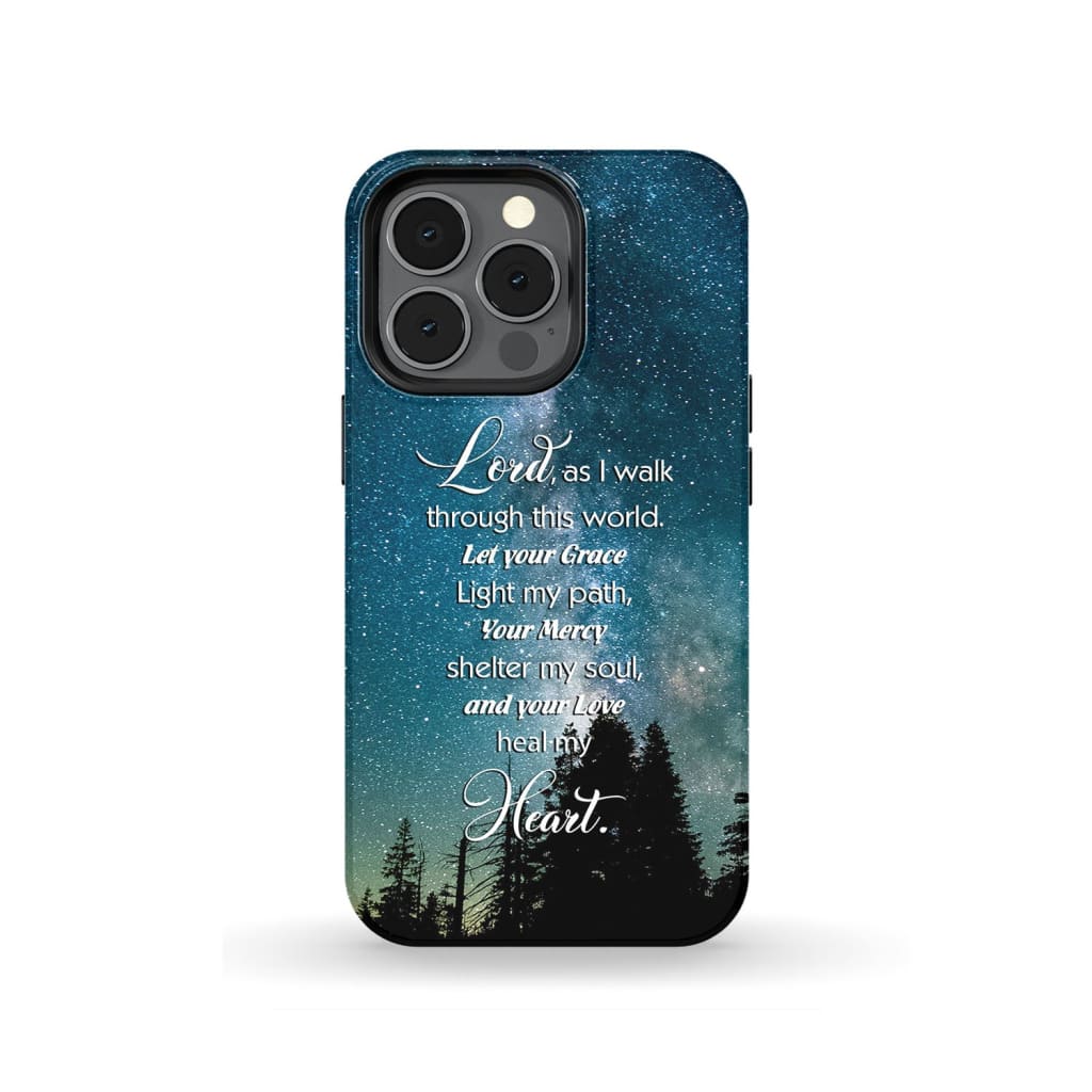 Lord As I Walk Through This World Christian Prayer Phone Case - Scripture Phone Cases - Iphone Cases Christian