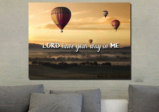 Lord Have Your Way In Me Wall Art Canvas Print - Christian Canvas Wall Art