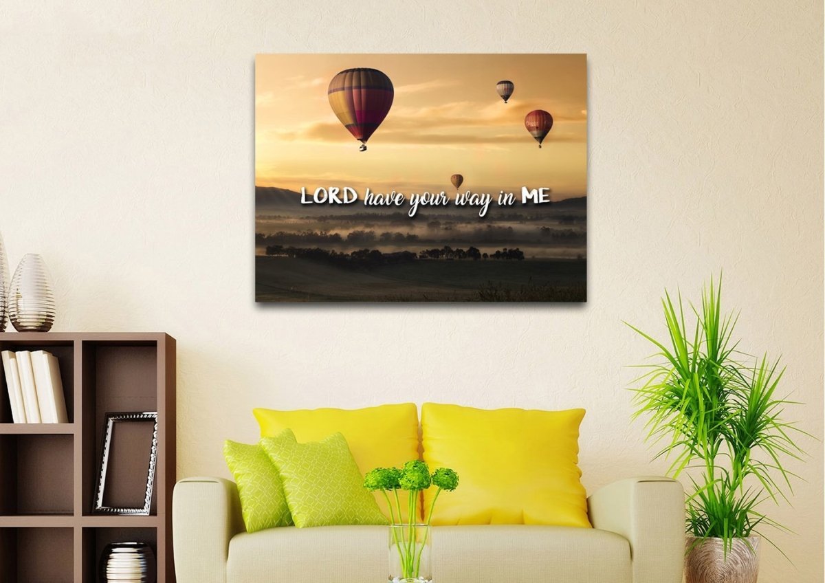 Lord Have Your Way In Me Wall Art Canvas Print - Christian Canvas Wall Art