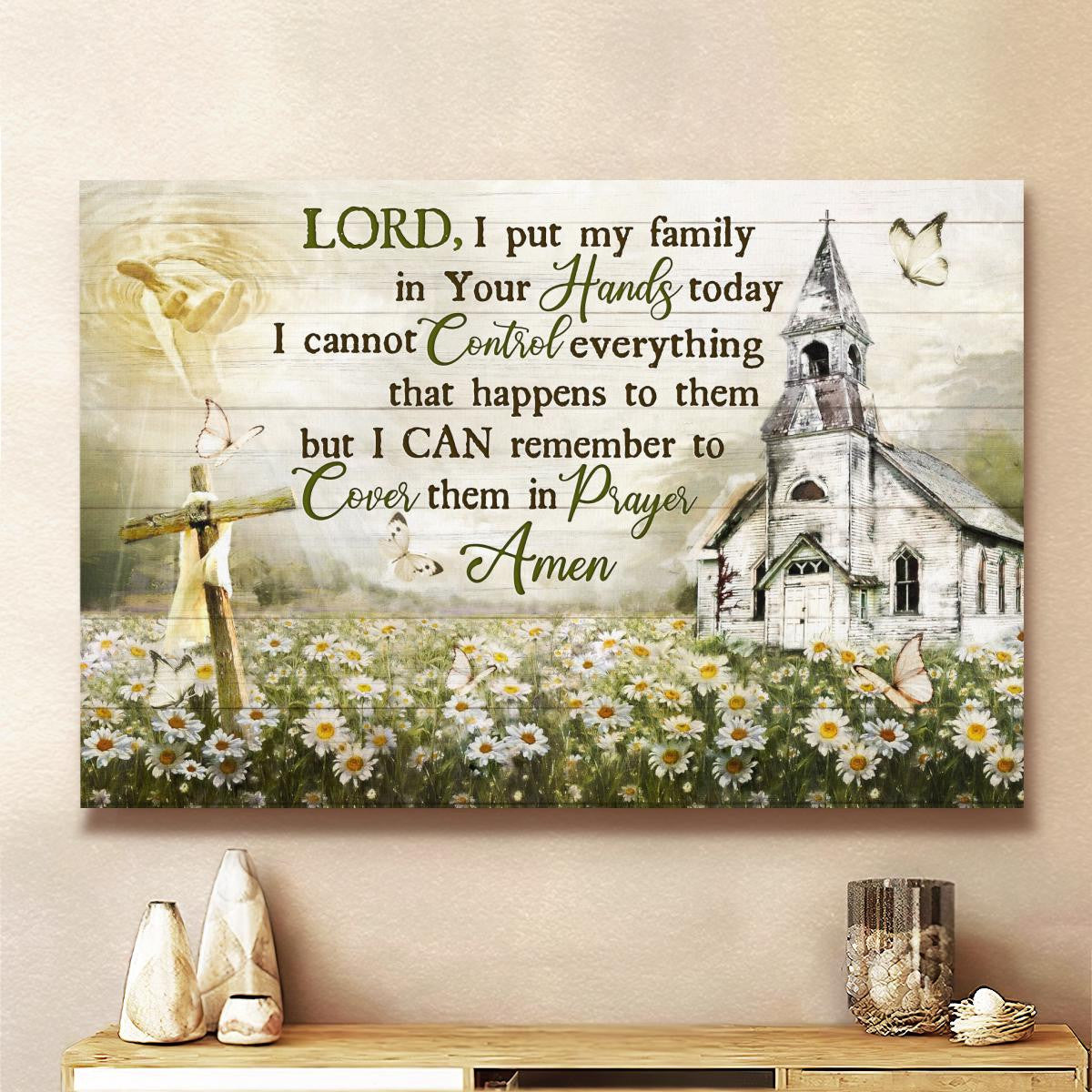Lord I Put My Family In Your Hands Today Canvas - Hand Of God Church Cross Flower Garden Canvas - Jesus Canvas - Christian Wall Art