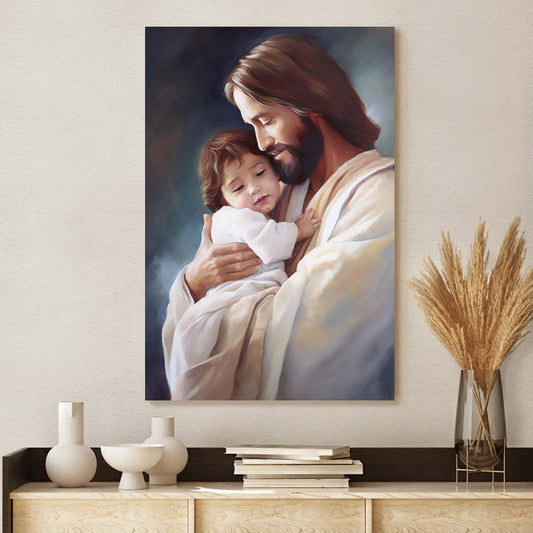 Lord Jesus Is Holding A Child In His Arms 1 - Canvas Pictures - Jesus Canvas Art - Christian Wall Art