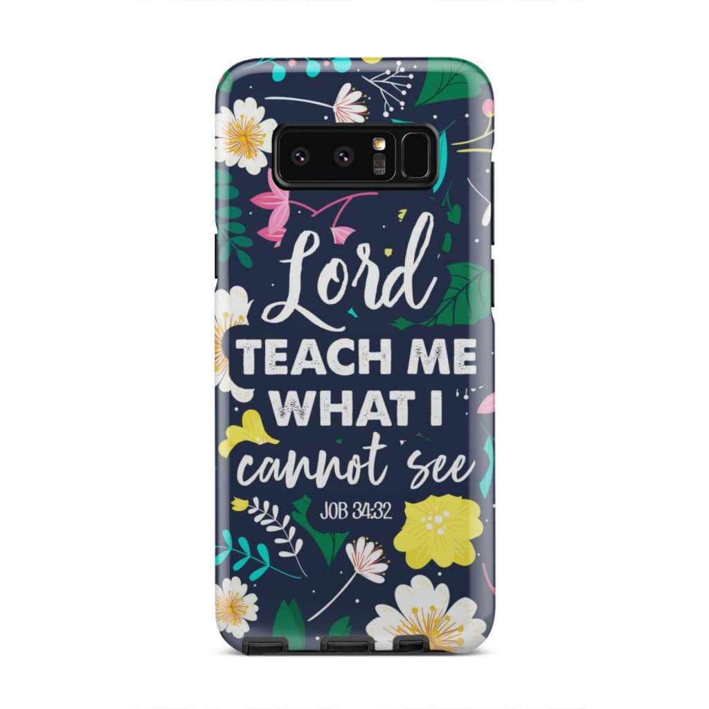 Lord Teach Me What I Cannot See Job 3432 Bible Verse Phone Case - Inspirational Bible Scripture iPhone Cases
