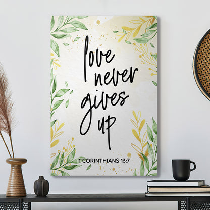Love Never Gives Up - Christian Canvas Prints - Faith Canvas - Bible Verse Canvas - Ciaocustom