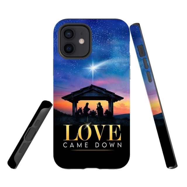 Love Came Down Christmas Phone Case - Scripture Phone Cases - Iphone Cases Christian
